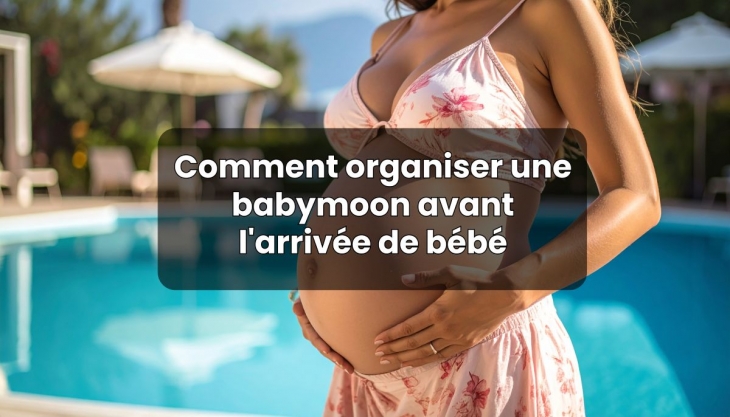 Babymoon : organiser des derni�res vacances en amoureux avant l'arriv�e de b�b�