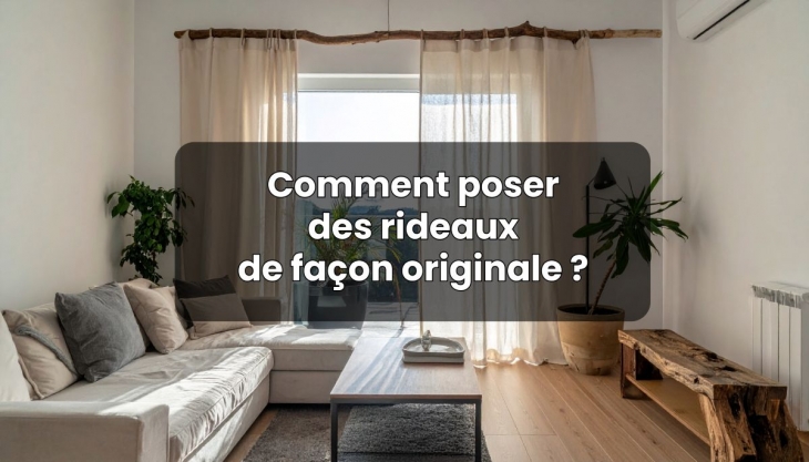 Comment poser des rideaux de fa�on originale : id�es d�co pour votre int�rieur